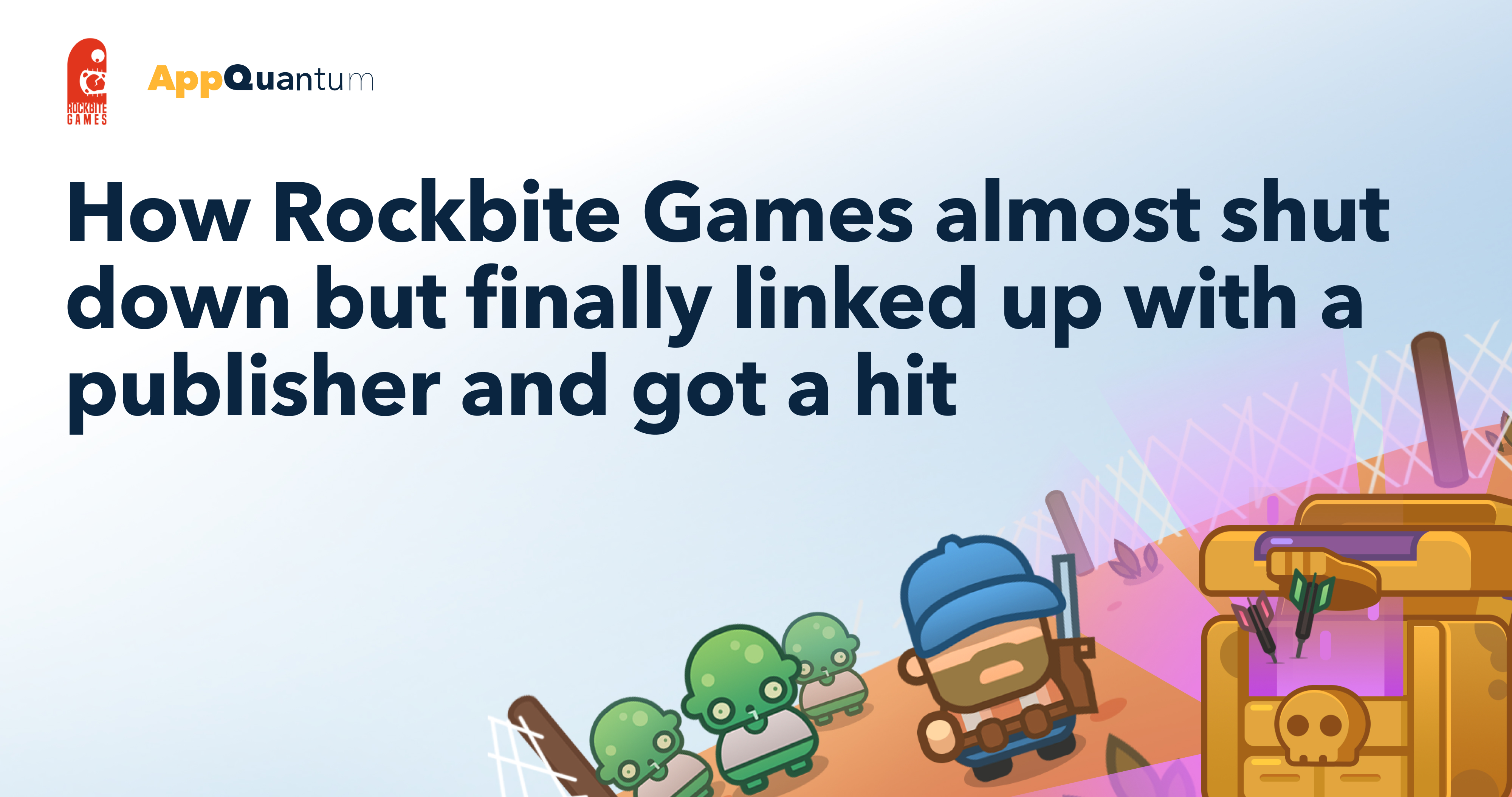 How Rockbite Games Almost Shut Down but Finally Linked Up With a Publisher and Got a Hit